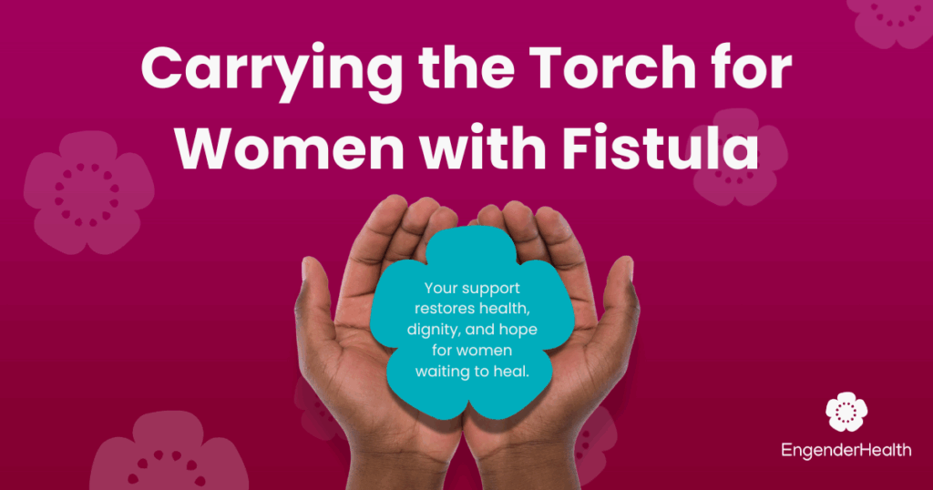 Purple graphic with hands holding a teal flower. Text reads: Carrying the Torch for Women with Fistula: Your support restores health, dignity, and hope for women waiting to heal.